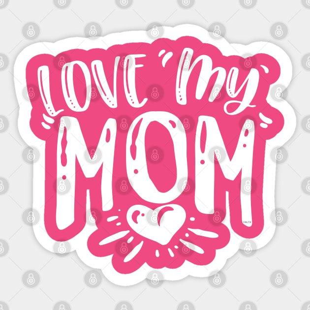 Love My Mom Gift for mothers Sticker by creative